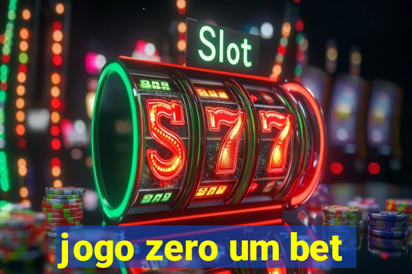 jogo zero um bet