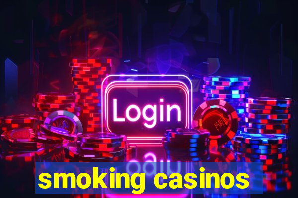 smoking casinos