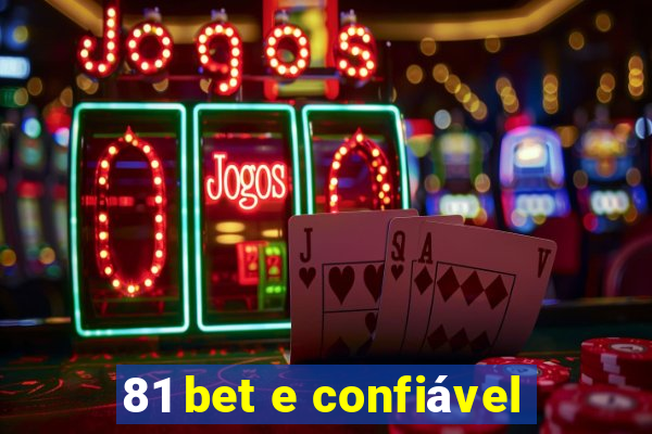 81 bet e confiável