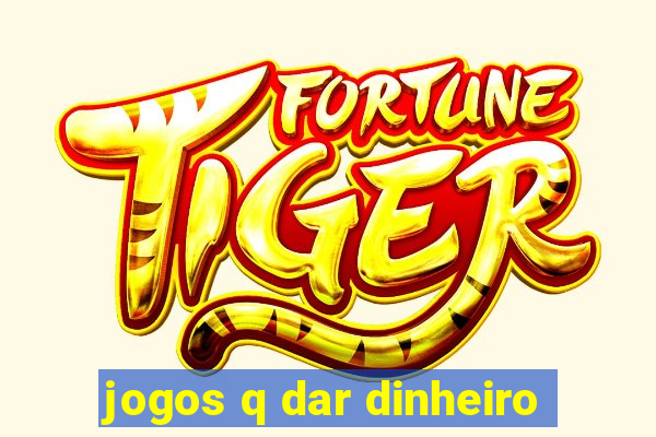 jogos q dar dinheiro