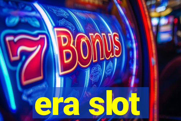 era slot