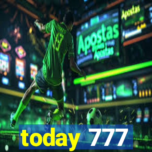 today 777