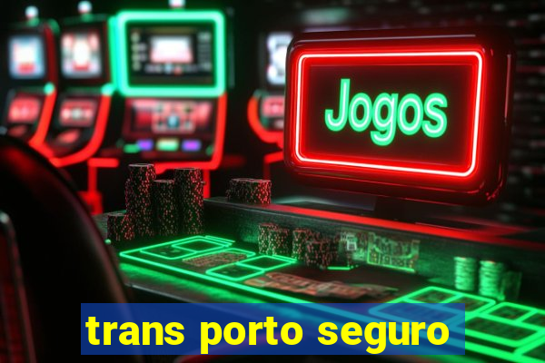 trans porto seguro