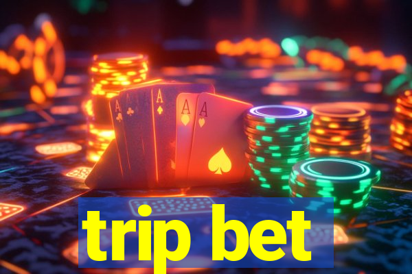 trip bet