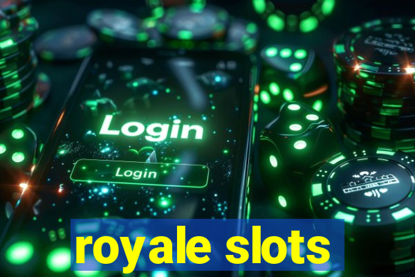 royale slots