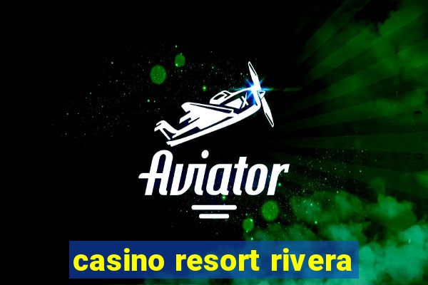 casino resort rivera