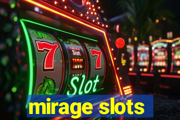 mirage slots