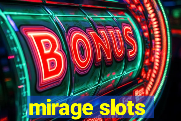 mirage slots