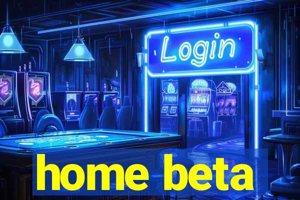 home beta