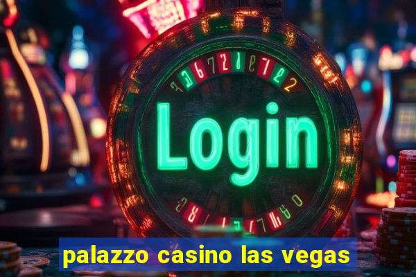 palazzo casino las vegas