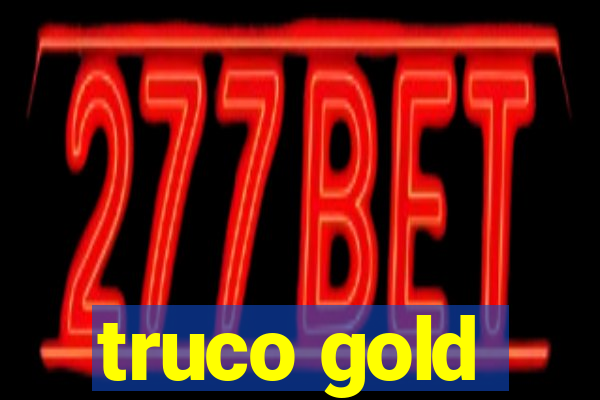 truco gold