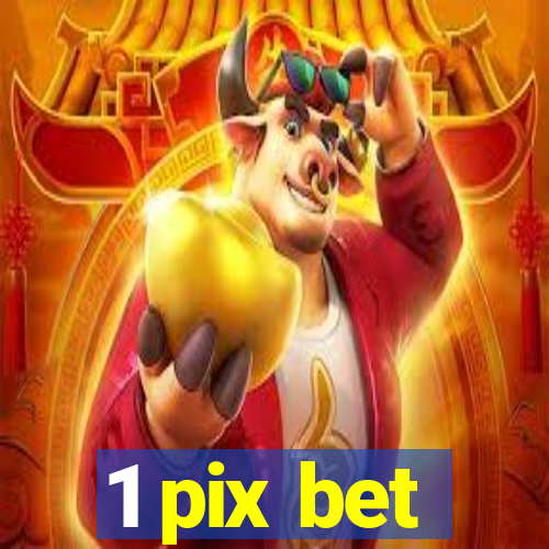 1 pix bet