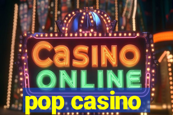 pop casino