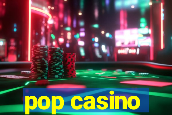 pop casino