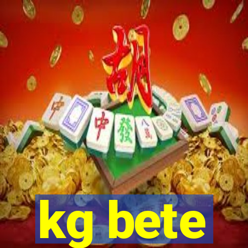 kg bete