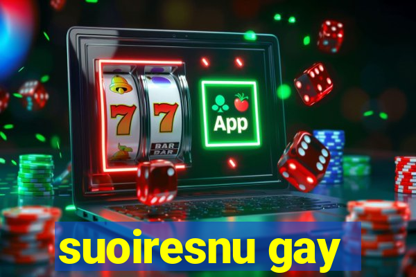 suoiresnu gay