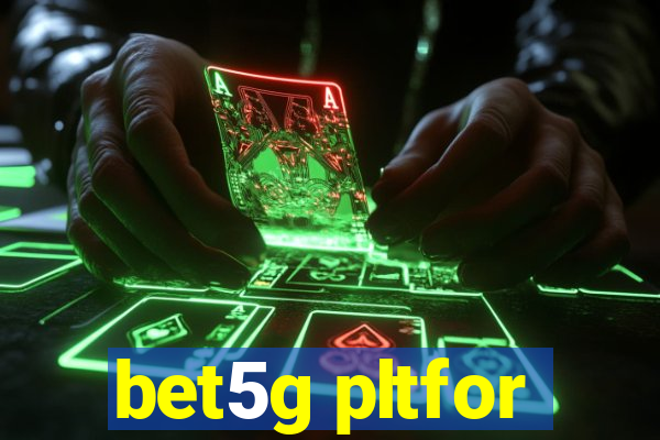 bet5g pltfor