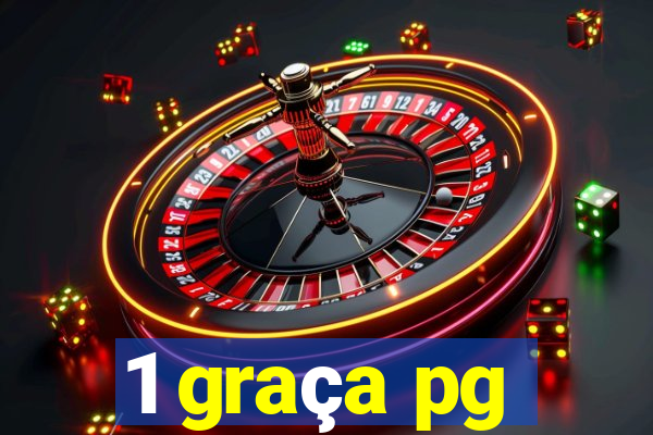 1 graça pg