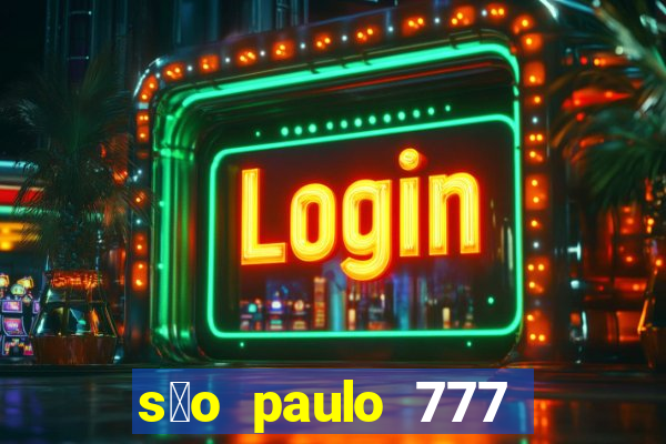 s茫o paulo 777 plataforma login