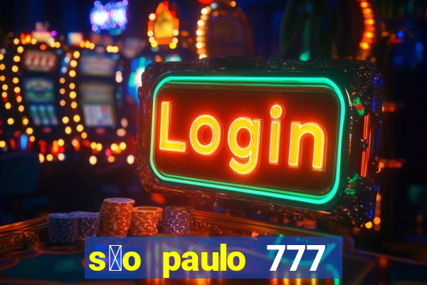 s茫o paulo 777 plataforma login