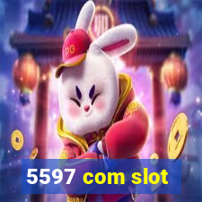 5597 com slot