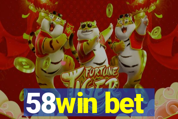 58win bet