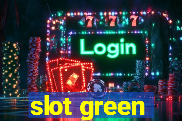 slot green