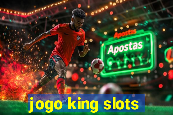 jogo king slots