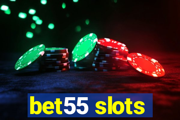 bet55 slots