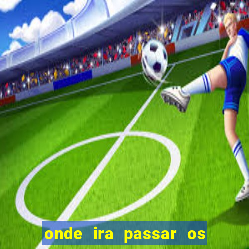 onde ira passar os jogos da champions league