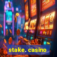 stake. casino