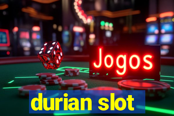 durian slot