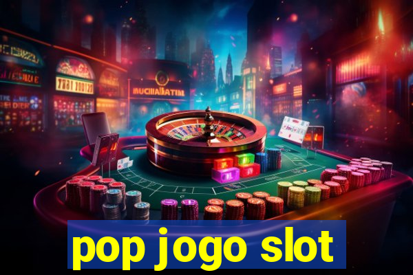 pop jogo slot