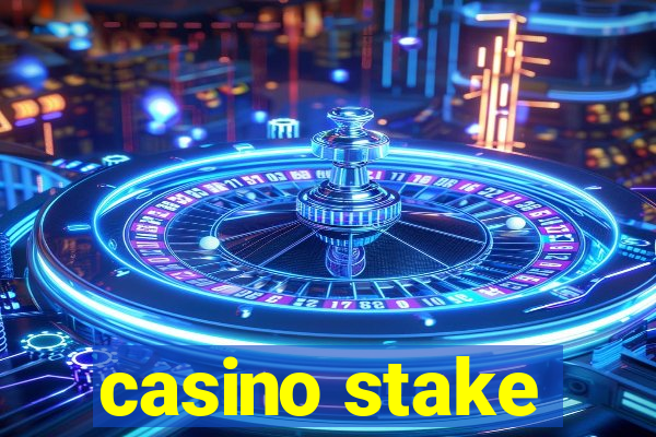 casino stake