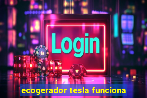 ecogerador tesla funciona