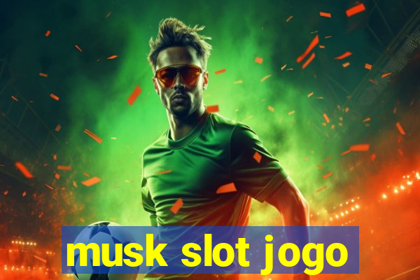 musk slot jogo