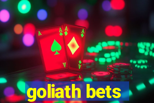 goliath bets