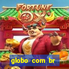 globo com br absolutamente noticias