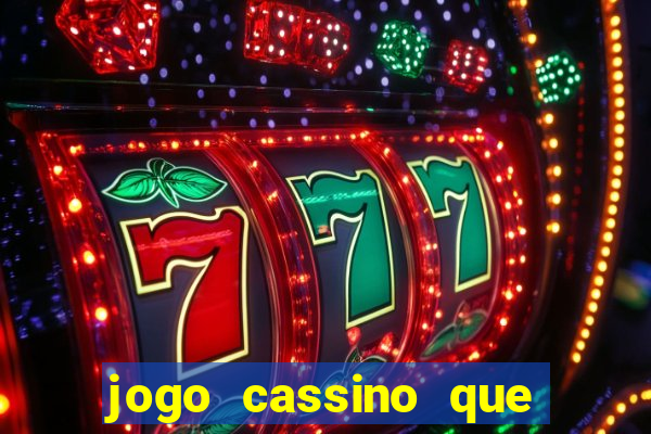 jogo cassino que paga de verdade