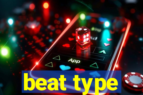 beat type