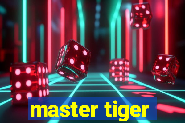 master tiger