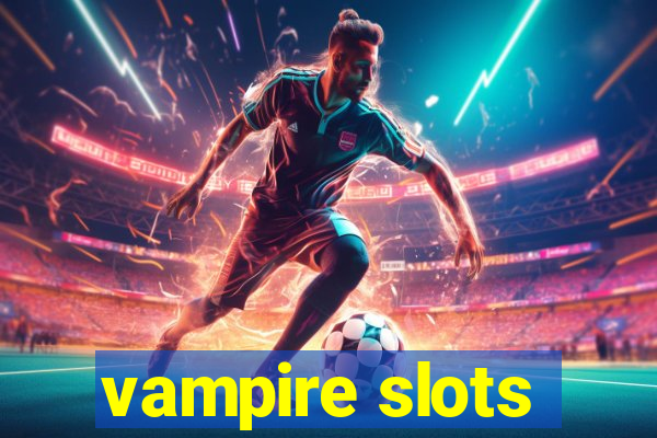 vampire slots