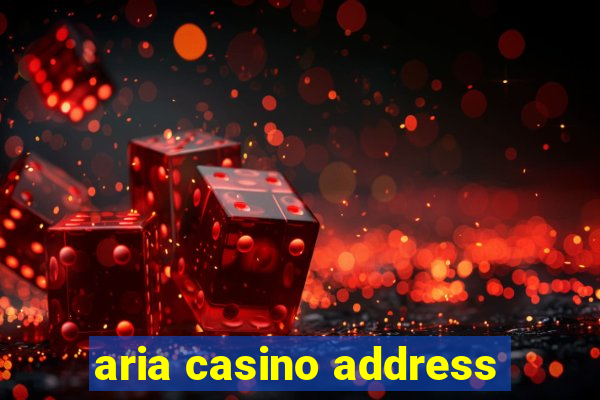 aria casino address