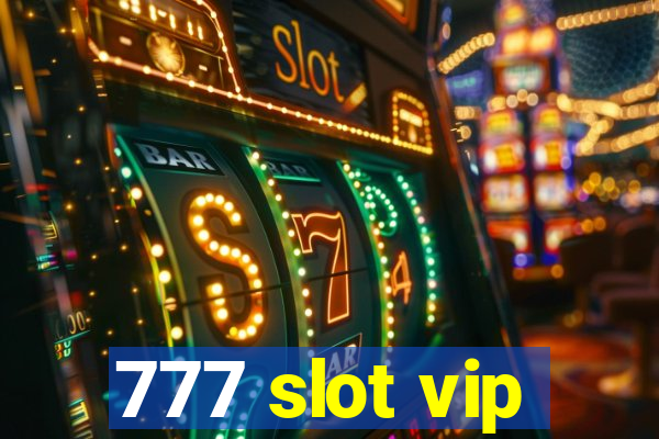 777 slot vip