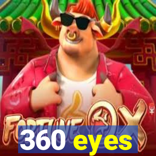 360 eyes