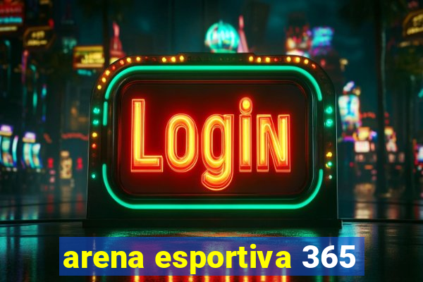 arena esportiva 365