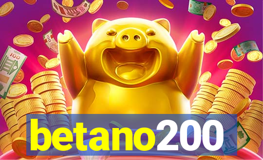 betano200