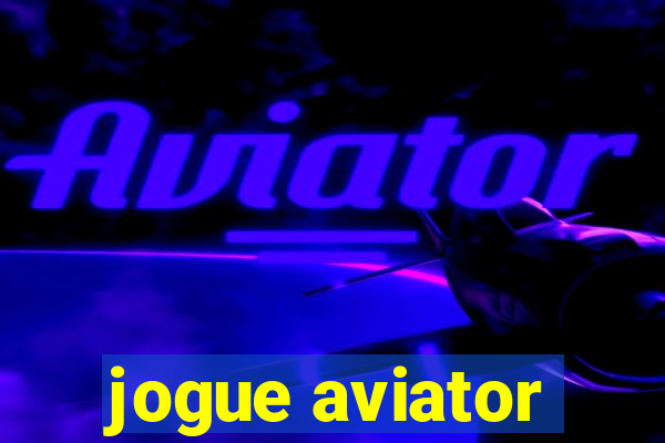 jogue aviator