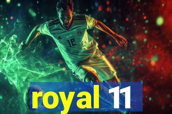 royal 11