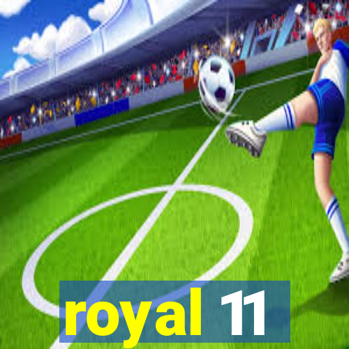 royal 11